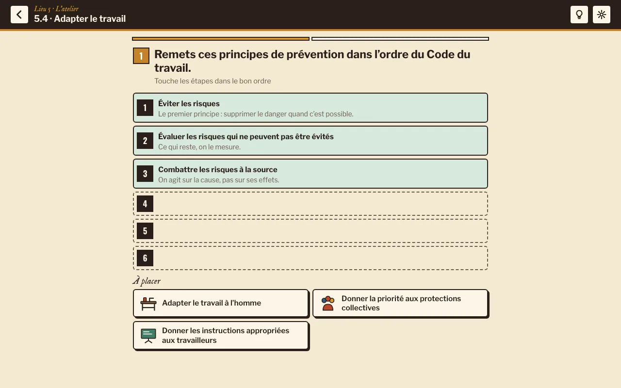 Niveau 5.4 « Adapter le travail » : trois principes de prévention sont déjà dans l’ordre, éviter les risques, évaluer ceux qui restent, les combattre à la source ; trois restent à placer